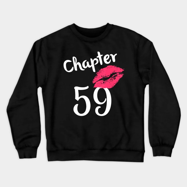 Chapter 59 years 59th Happy Birthday Lips Women Born In 1961 T-Shirt Crewneck Sweatshirt by Danielss